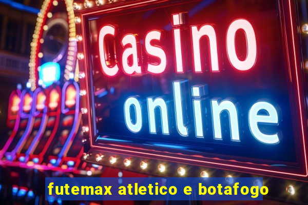 futemax atletico e botafogo